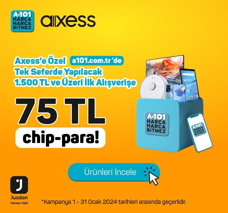 Axess’e özel 1 – 31 Ocak 2024 tarihleri arasında a101.com.tr’de tek seferde yapılacak ilk 1.500 TL ve üzeri alışverişe 75 TL chip-para!
